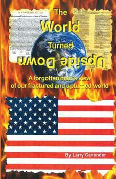 Paperback The World Turned Upside Down: A forgotten man's view of our fractured and upturned world Book