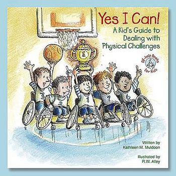 Paperback Yes I Can!: A Kid's Guide to Dealing with Physical Challenges Book