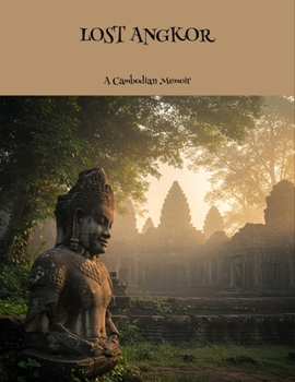 Paperback Lost Angkor: A Cambodian Memoir Book
