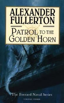 Paperback Patrol to the Golden Horn: The Everard Naval Series: Volume Three Book