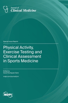 Hardcover Physical Activity, Exercise Testing and Clinical Assessment in Sports Medicine Book