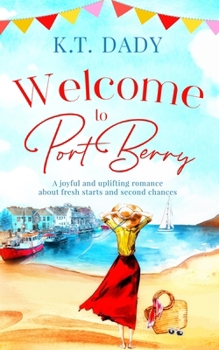 Paperback Welcome to Port Berry: A joyful and uplifting romance about fresh starts and second chances Book