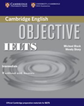 Objective IELTS Intermediate Workbook With Answers - Book  of the Objective by Cambridge English