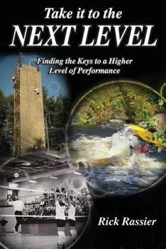 Paperback Take it to the Next Level: Finding the Keys to a Higher Level of Performance Book