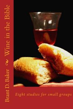 Paperback Wine in the Bible: Eight Studies for Small Groups Book