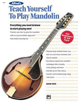 Paperback Alfred's Teach Yourself to Play Mandolin: Everything You Need to Know to Start Playing Now! Book