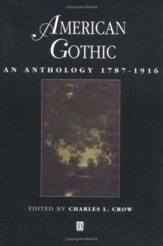 Paperback American Gothic: An Anthology 1787 - 1916 Book