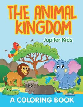 Paperback The Animal Kingdom (A Coloring Book) Book