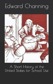 A Short History of the United States for School Use