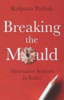 Breaking the Mould: Alternative Schools in India