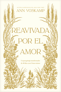 Reavivada por el Amor: Un peregrinaje transformador de 40 días con el Amor mismo (Spanish Edition)