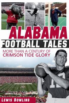 Paperback Alabama Football Tales: More Than a Century of Crimson Tide Glory Book
