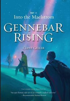 Into the Maelstrom - Book #2 of the Gennebar Rising