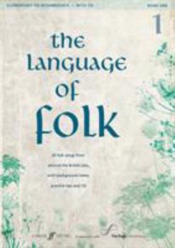 Paperback The Language of Folk, Bk 1: 20 Folk Songs from Around the British Isles, with Background Notes, Practice Tips and CD, Book & CD Book