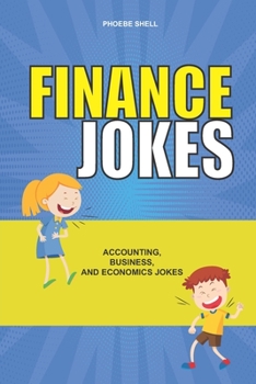 Paperback Finance Jokes: Accounting, Business and Economics Jokes Book