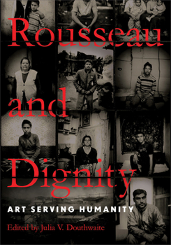 Hardcover Rousseau and Dignity: Art Serving Humanity Book