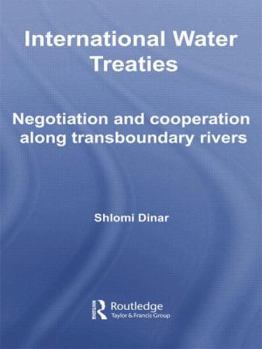 Paperback International Water Treaties: Negotiation and Cooperation Along Transboundary Rivers Book