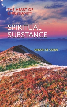 Paperback Spiritual Substance: The Heart of Christianity Book