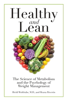 Paperback Healthy and Lean: The Science of Metabolism and the Psychology of Weight Management Book