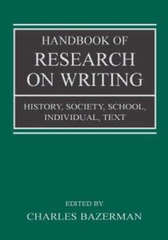 Paperback Handbook of Research on Writing: History, Society, School, Individual, Text Book