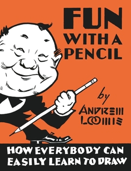 Hardcover Fun with a Pencil: How Everybody Can Easily Learn to Draw Book