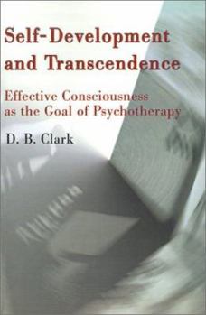 Paperback Self-Development and Transcendence: Effective Consciousness as the Goal of Psychotherapy Book