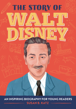 Paperback The Story of Walt Disney: An Inspiring Biography for Young Readers Book