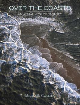 Hardcover Over the Coasts: An Aerial View of Geology Book