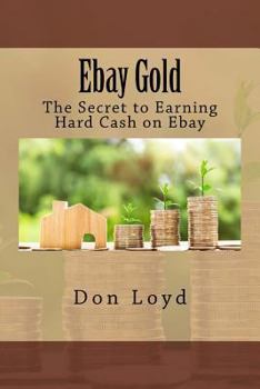 Paperback Ebay Gold: The Secret to Earning Hard Cash on Ebay Book