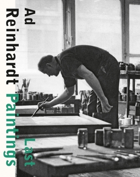 Hardcover Ad Reinhardt: Last Paintings Book