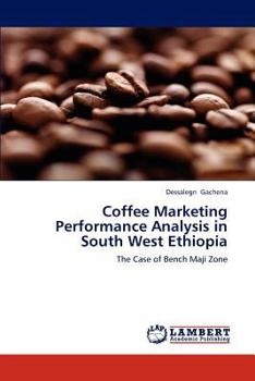 Paperback Coffee Marketing Performance Analysis in South West Ethiopia Book