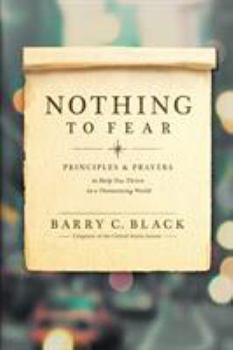 Paperback Nothing to Fear: Principles and Prayers to Help You Thrive in a Threatening World Book