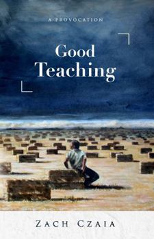 Paperback Good Teaching: A Provocation Book
