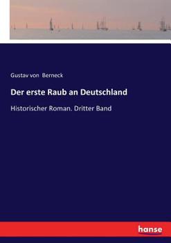 Paperback Der erste Raub an Deutschland: Historischer Roman. Dritter Band [German] Book