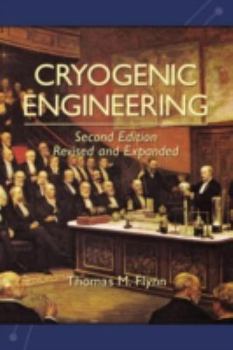 Hardcover Cryogenic Engineering, Revised and Expanded Book