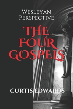 Paperback The Four Gospels: Wesleyan Perspective Book