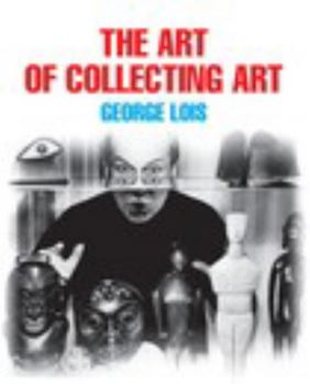 Hardcover The Art of Collecting Art Book