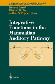 Hardcover Integrative Functions in the Mammalian Auditory Pathway Book