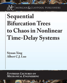 Paperback Sequential Bifurcation Trees to Chaos in Nonlinear Time-Delay Systems Book