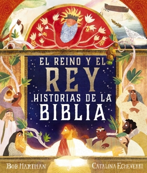 Hardcover El Reino Y El Rey: Historias de la Biblia [Spanish] Book