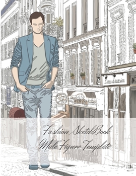 Paperback Fashion SketchBook Male Figure Template: 600 Large Male Figure Templates With 10 Different Poses for Easily Sketching Your Fashion Design Styles Book