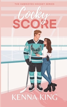 Cocky Score - Book #1 of the Hawkeyes Hockey