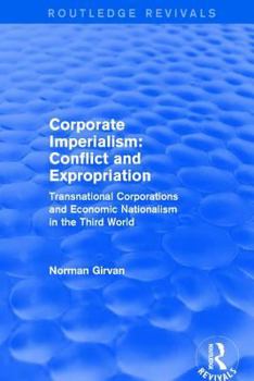 Hardcover Corporate Imperialism: Conflict and Expropriation: Conflict and Expropriation Book