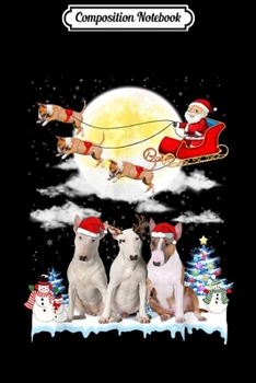 Composition Notebook: Bull Terrier Dog Santa Sleigh Christmas Gift  Journal/Notebook Blank Lined Ruled 6x9 100 Pages