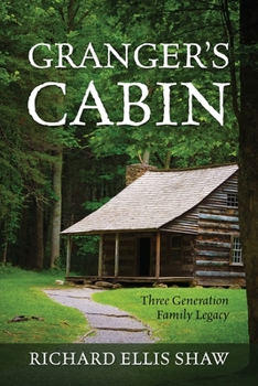 Paperback Granger's Cabin: Three Generation Family Legacy Book