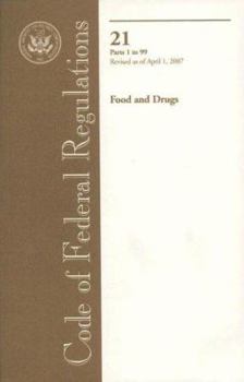 Code of Federal Regulations, Title 21, Food and Drugs, Pt. 1-99, Revised as of April 1, 2007