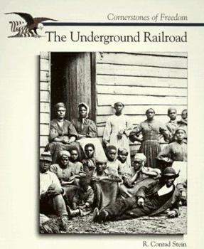 The Story of the Underground Railroad (Cornerstones of Freedom) - Book  of the Cornerstones of Freedom