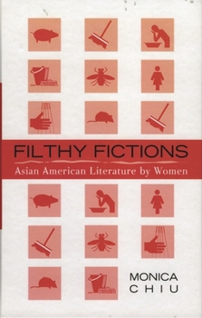 Filthy Fictions, Asian American Literature by Women