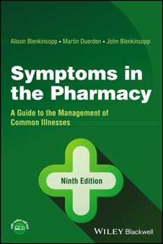 Paperback Symptoms in the Pharmacy: A Guide to the Management of Common Illnesses Book