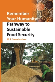 Paperback Remember Your Humanity: Pathway to Sustainable Food Security Book